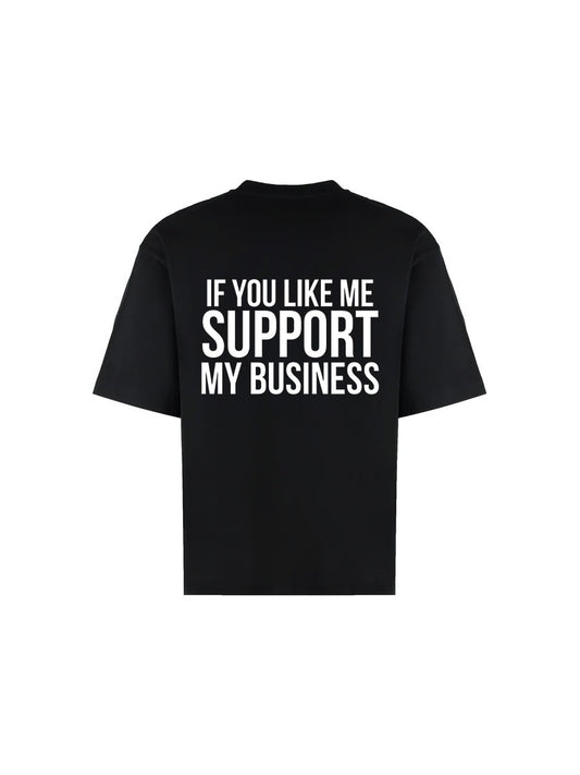 SUPPORT MY BUSINESS TEE